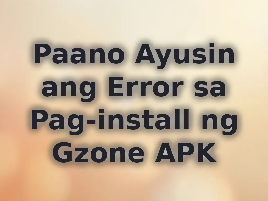 Paano Ayusin ang Error sa Pag-install ng Gzone APK